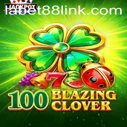 Discover 100BlazingClover: An Interactive Gaming Experience Fueled by Labet88