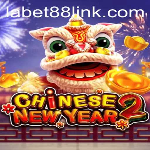 Unveiling CHINESENEWYEAR2: A Deep Dive into Labet88's Latest Offering