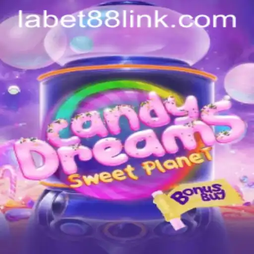 CandyDreamsSweetPlanet: An Adventurous Journey with Labet88