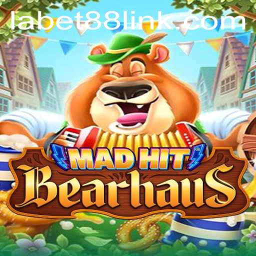 MadHitBearhaus: The Thrilling Adventure Game with Labet88 Integration
