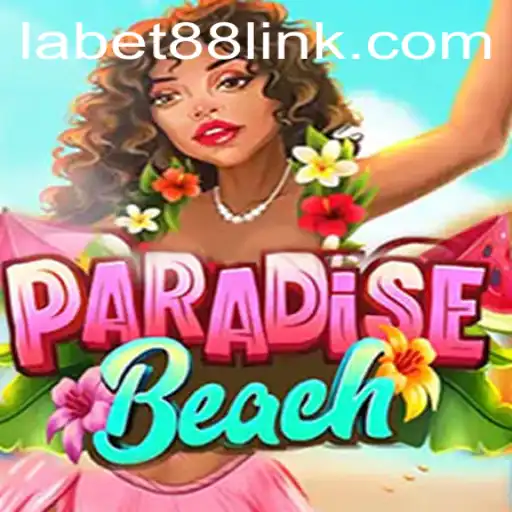 Exploring ParadiseBeach: The Ultimate Gaming Experience with Labet88